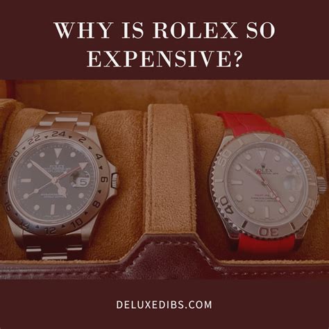 why is my Rolex so expensive